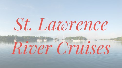 St. Lawrence River Cruise Travel Agent Expert